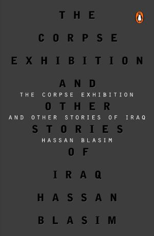 [The Corpse Exhibition 01] • And Other Stories of Iraq